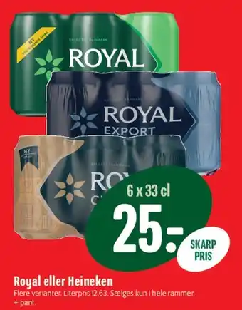 Royal eller Heineken (6 x 33 cl)
