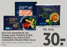MENY GESTUS PANEREDE OG OVNKLARE FISKEFILETER, TORPEDO ELLER KOGTE VANNAMEI REJER MED HALE tilbud