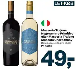 Let-Køb Masseria Trajone Negroamaro Primitivo eller Masseria Trajone Moscato Chardonnay tilbud