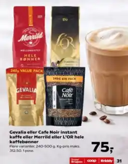 Kvickly Gevalia eller Cafe Noir instant kaffe eller Merrild eller L'OR hele kaffebønner tilbud