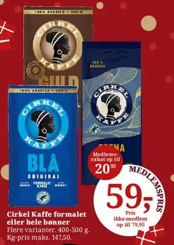 Cirkel Kaffe, formalet eller hele bønner
