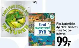 Føtex Find fantastiske dyr eller Familiens store bog om naturen tilbud