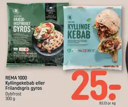 REMA 1000 Rema 1000 Kyllingekebab eller Frilandsgris gyros tilbud