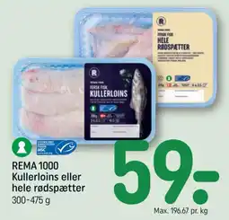 REMA 1000 Rema 1000 kullerloins eller hele rødspætter tilbud