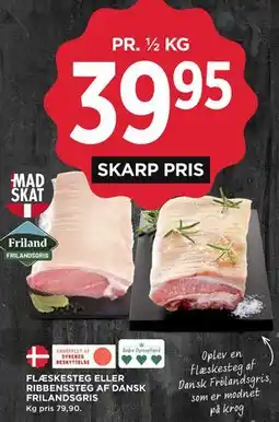 MENY FLÆSKESTEG ELLER RIBBENSSTEG AF DANSK FRILANDSGRIS tilbud