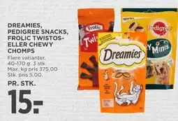 MENY DREAMIES, PEDIGREE SNACKS, FROLIC TWISTOS- ELLER CHEWY CHOMPS tilbud