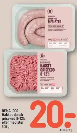 REMA 1000 REMA 1000 Hakket dansk grisekød 8-12% eller medister tilbud