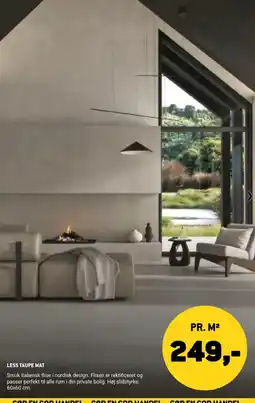 XL-BYG Less Taupe Mat tilbud