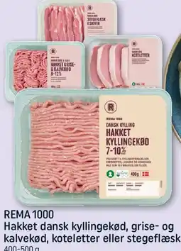 REMA 1000 Hakket dansk kyllingekød, grise- og kalvekød, koteletter eller stegeflæsk tilbud