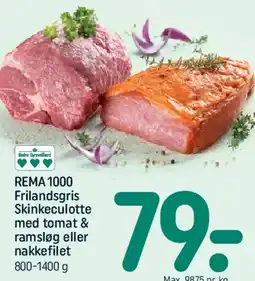 REMA 1000 REMA1000 Frilandsgris Skinkeculotte med tomat & ramsløg eller nakkefilet tilbud