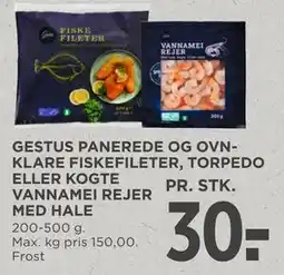 MENY GESTUS PANEREDE OG OVNKLARE FISKEFILETER, TORPEDO ELLER KOGTE VANNAMEI REJER MED HALE tilbud