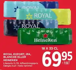 MENY ROYAL EXPORT, IPA, BLANCHE ELLER HEINEKEN tilbud