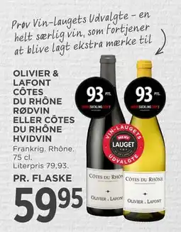 MENY OLIVIER & LAFONT CÔTES DU RHÔNE RØDVIN ELLER CÔTES DU RHÔNE HVIDVIN tilbud