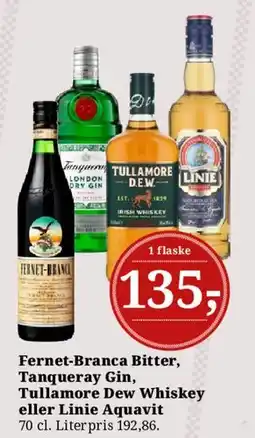 Dagli'Brugsen Fernet-Branca Bitter, Tanqueray Gin, Tullamore Dew Whiskey eller Linie Aquavit tilbud