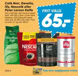 Bilka Café Noir, Gevalia, Illy, Nescafé eller Peter Larsen Kaffe tilbud