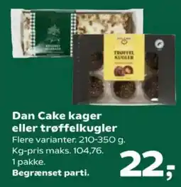 Kvickly Dan Cake kager eller trøffelkugler tilbud