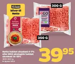 Netto Netto hakket oksekød 4-7% eller ØGO økologisk hakket oksekød 14-18% tilbud