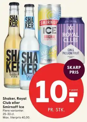 Shaker, Royal Club eller Smirnoff Ice