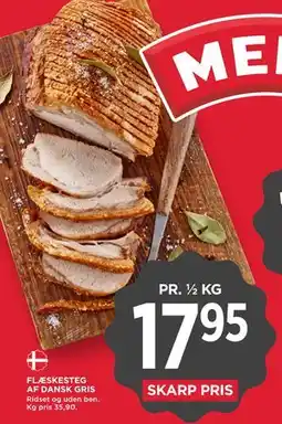 MENY FLÆSKESTEG AF DANSK GRIS tilbud