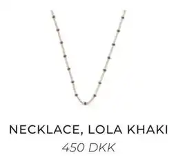 Vibholm NECKLACE, LOLA KHAKI tilbud