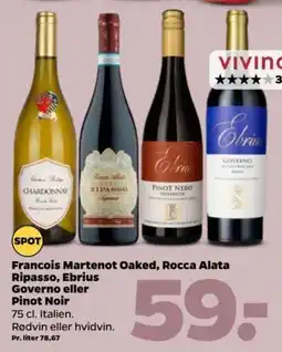 Netto Francois Martenot Oaked, Rocca Alata Ripasso, Ebrius Governo eller Pinot Noir tilbud
