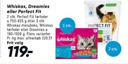 Bilka Whiskas, Dreamies eller Perfect Fit tilbud