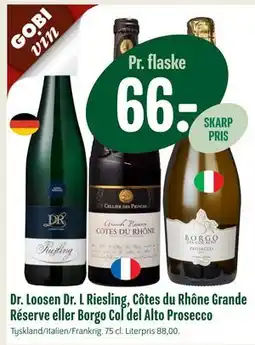 Min Købmand Dr. Loosen Dr. L Riesling, Côtes du Rhône Grande Réserve eller Borgo Col del Alto Prosecco tilbud