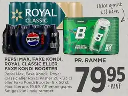 MENY PEPSI MAX, FAXE KONDI, ROYAL CLASSIC ELLER FAXE KONDI BOOSTER tilbud
