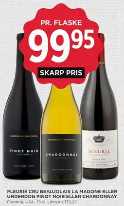 MENY FLEURIE CRU BEAUJOLAIS LA MADONE ELLER UNDERDOG PINOT NOIR ELLER CHARDONNAY tilbud