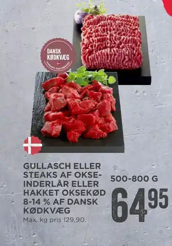 MENY Gullasch eller steaks af okse­ inderlår eller hakket oksekød 8-14 % af dansk kødkvæg tilbud
