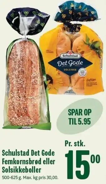 Min Købmand Schulstad Det Gode Femkornsbrød Eller Solsikkkeboller 500-625 g tilbud
