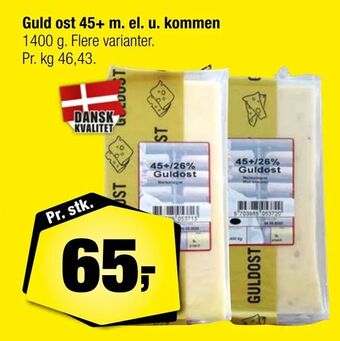 Calle Guld ost 45+ m. el. u. kommen tilbud