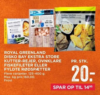 MENY Royal greenland disko bay ekstra store kutter-rejer, ovnklare fiskefileter eller fyldte rødspætter tilbud