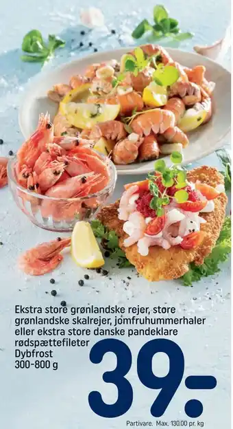 Ekstra store grønlandske rejer, store grønlandske skalrejer, jomfruhummerhaler eller ekstra store danske pandeklare rødspætte
