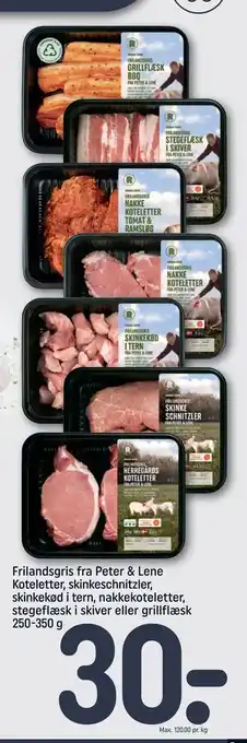 REMA 1000 Frilandsgris fra Peter & Lene Koteletter, skinkeschnitzler, skinkekød i tern, nakkekoteletter, stegeflæsk i skiver eller gril tilbud