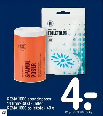 REMA 1000 REMA 1000 spandeposer 14 liter/30 stk. eller REMA 1000 toiletblok 40 g tilbud