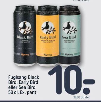 Fuglsang Black Bird, Early Bird eller Sea Bird