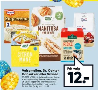 Bilka Valsemøllen, Dr. Oekter, Dansukker eller Svansø tilbud