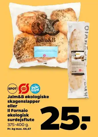 Netto Jalm&B økologiske skagenslapper eller Il Fornaio økologisk surdejsflute tilbud