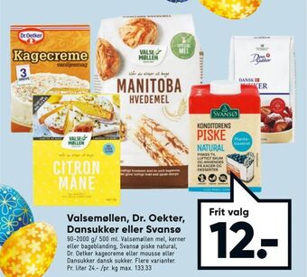 Bilka Valsemøllen, Dr. Oekter, Dansukker eller Svansø tilbud
