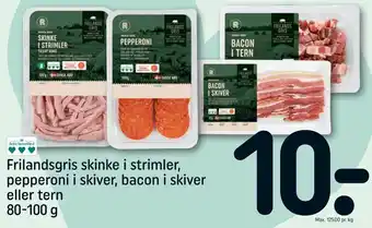 REMA 1000 Frilandsgris skinke i strimler, pepperoni i skiver, bacon i skiver eller tern tilbud