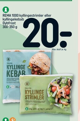 REMA 1000 REMA 1000 kyllingestrimler el. kyllingekebab tilbud