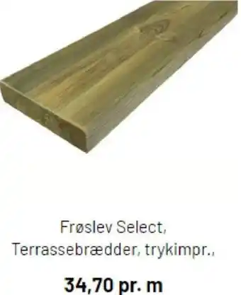 Frøslev Select, Terrassebrædder, Trykimpr.