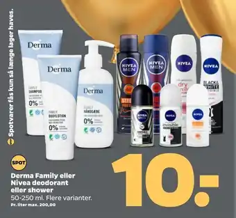Netto Derma Family Eller Nivea Deodorant Eller Shower 50-250 ml tilbud