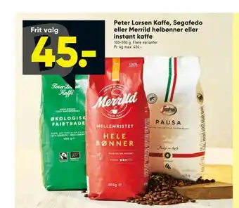 Bilka Peter Larsen Kaffe, Segafedo eller Merrild helbønner eller instant kaffe tilbud