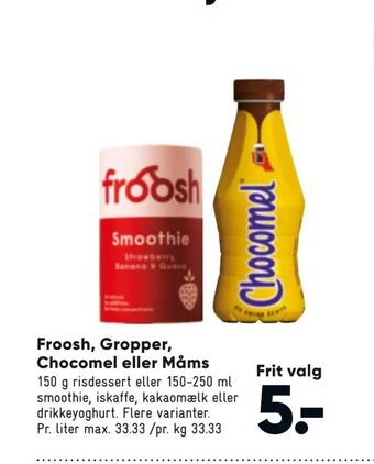 Froosh, Gropper, Chocomel eller Måms