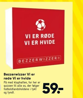 Bilka Bezzerwizzer Vi er røde Vi er hvide tilbud