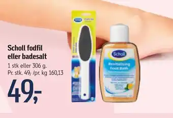 Scholl fodfil eller badesalt
