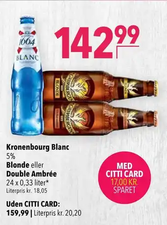 Citti Kronenbourg Blanc, Blonde eller Double Ambrée tilbud