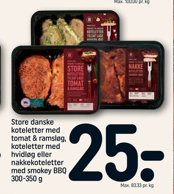 REMA 1000 Store danske koteletter med tomat & ramsløg, koteletter med hvidløg eller nakkekoteletter med smokey BBQ tilbud